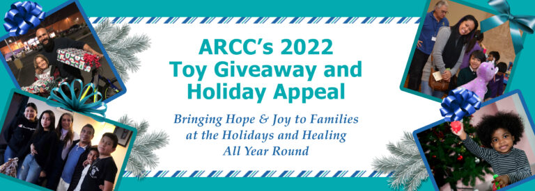 ARCC’s 2022 Toy Giveaway & Holiday Appeal Continues its 10+ Year Tradition to Bring Hope, Joy & Healing to Youth in Need