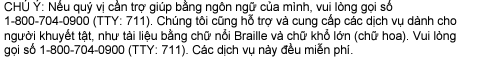 CHÚ Ý: Nếu quý vị cần trợ giúp bằng ngôn ngữ của mình, vui lòng gọi số 1-800-704-0900 (TTY: 711). Chúng tôi cũng hỗ trợ và cung cấp các dịch vụ dành cho người khuyết tật, như tài liệu bằng chữ nổi Braille và chữ khổ lớn (chữ hoa). Vui lòng gọi số 1-800-704-0900 (TTY: 711). Các dịch vụ này đều miễn phí.